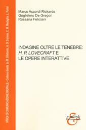 Indagine oltre le tenebre H. P. Lovecraft e le opere interattive