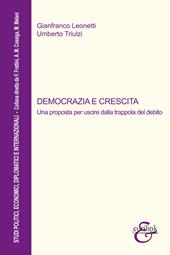 Democrazia e crescita. Una proposta per uscire dalla trappola del debito. Nuova ediz.