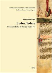 Ludus/ludere. Giocare in Italia alla fine del Medio Evo