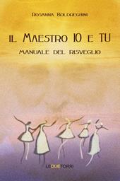 Il maestro io e tu. Manuale del risveglio