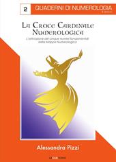 La croce cardinale numerologica. L'attivazione dei cinque numeri fondamentali della mappa