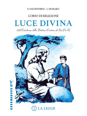 Luce Divina. Vol. 2: La legge  - Libro Effedieffe 2021 | Libraccio.it