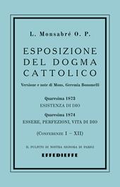 Esposizione del dogma cattolico. Vol. 1: Conferenze I-XII