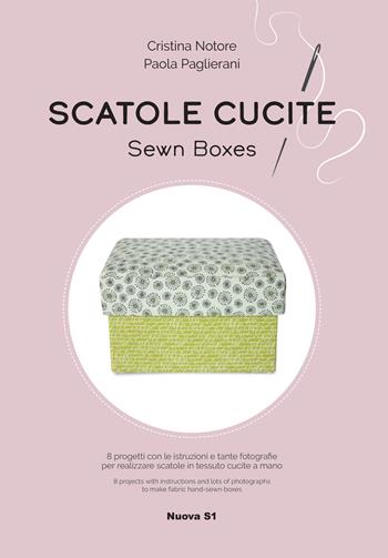 Scatole cucite-Sewn Boxes - Cristina Notore, Paola Paglierani - Libro Nuova S1 2019, Merletti e ricami | Libraccio.it