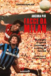 Facce da Milan. 95 ritratti di gente rossonera e un tot di faccine. Nuova ediz.