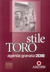 Stile Toro. Agenda granata 2018