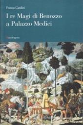 I Re Magi di Benozzo a palazzo Medici