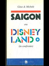 Saigon era Disneyland (in confronto)