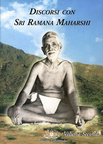 Discorsi con sri Ramana Maharshi. Vol. 2 - Maharshi Ramana - Libro Vidyananda 2014 | Libraccio.it