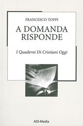 A domanda risponde. I quaderni di Cristiani Oggi. Vol. 3