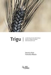 Trigu. Lo studio dei grani storici della Sardegna attraverso l'indagine etimologica delle denominazioni locali