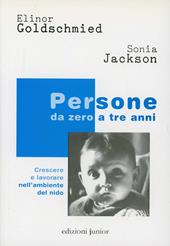 Persone da zero a tre anni. Crescere e lavorare nell'ambiente del nido