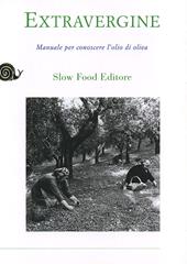 Extravergine. Manuale per conoscere l'olio d'oliva