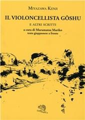 Il violoncellista Goshu e altri scritti. Testo giapponese a fronte