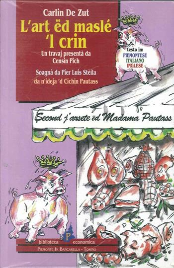 L' art ëd maslé 'l crin - Carlin De Zut - Libro Il Punto PiemonteinBancarella 1999, Biblioteca econom.Piemonte in bancarella | Libraccio.it