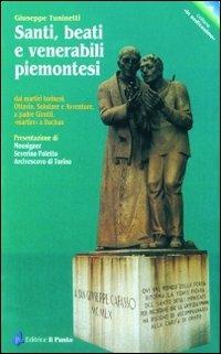 Santi, beati e venerabili piemontesi - Giuseppe Tuninetti - Libro Il Punto PiemonteinBancarella 1999, In sedicesimo | Libraccio.it