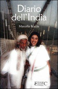 Diario dall'India. Riflessioni sulla filosofia yoga - Marcella Boccia - Libro Edarc Edizioni 2007 | Libraccio.it