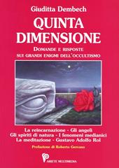 Quinta dimensione. Domande e risposte sui grandi enigmi dell'occultismo