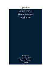 L' ospite ingrato. Annuario del Centro studi Franco Fortini (2000). Globalizzazione e identità. Vol. 3