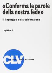 «Conferma le parole della nostra fede». Il linguaggio della celebrazione