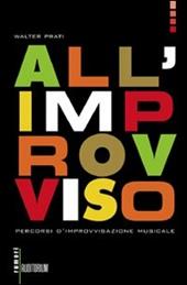 All'improvviso. Percorsi d'improvvisazione musicale