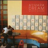 Asmara dream. Ediz. italiana e inglese - Marco Barbon - Libro Postcart Edizioni 2009, Fotografia | Libraccio.it