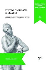 Pietro Giordani e le arti. Atti del convegno di studi (Piacenza, 28-29 novembre 2014)