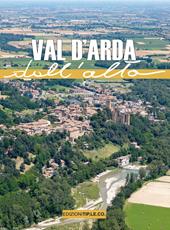 Val d'Arda dall'alto. Ediz. illustrata