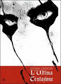 L'ultima tentazione - Neil Gaiman, Michael Zulli - Libro Magic Press 2009 | Libraccio.it