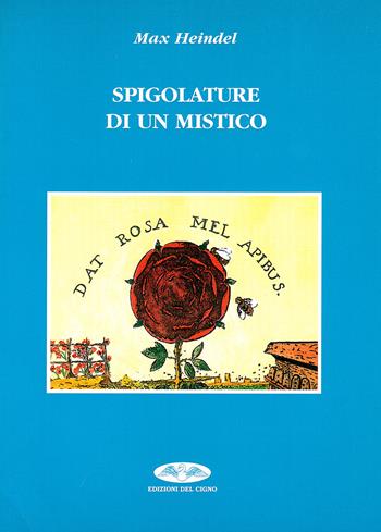 Spigolature di un mistico - Max Heindel - Libro Edizioni del Cigno 2009, La via dei Rosacroce | Libraccio.it