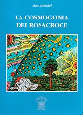 La cosmogonia dei Rosacroce. Il cristianesimo esoterico