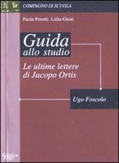 Le ultime lettere di Jacopo Ortis. Guida alla lettura