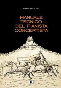 Manuale tecnico del pianista concertista - Piero Rattalino - Libro Zecchini 2007 | Libraccio.it