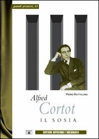 Alfred Cortot. Il sosia - Piero Rattalino - Libro Zecchini 2010, Grandi pianisti | Libraccio.it