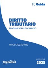 Diritto tributario. Principi generali e casi pratici