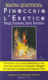 Pinocchio l'eretico. Strega, sciamano, santo, burattino