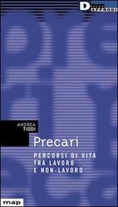 Precari. Percorsi di vita tra lavoro e non lavoro