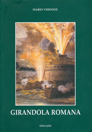 Girandola romana - Mario Verdone - Libro Edilazio 2007, Gli smeraldi | Libraccio.it