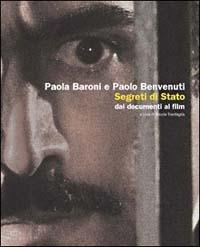Segreti di Stato. Dai documenti al film - Paola Baroni, Paolo Benvenuti - Libro Fandango Libri 2003, Documenti | Libraccio.it