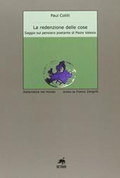 La redenzione delle cose. Saggio sul pensiero poetante di Paolo Valesio