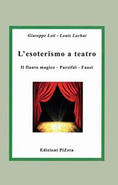 L'esoterismo a teatro. Il flauto magico, Parsifal, Faust