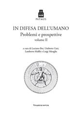 In difesa dell'umano. Problemi e prospettive. Vol. 2