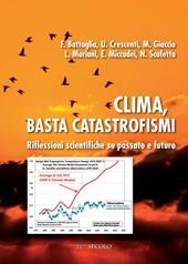 Clima, basta catastrofismi. Riflessioni scientifiche su passato e futuro