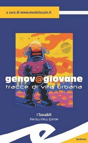 Genov@giovane. Tracce di vita urbana  - Libro Frilli 2002, I tascabili | Libraccio.it