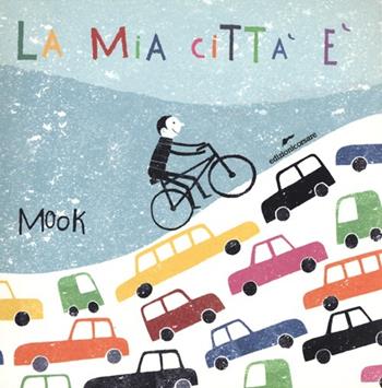 La mia città è - Mook - Libro Edizioni Corsare 2013 | Libraccio.it