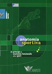 Anatomia sportiva. Principi di anatomia funzionale dello sport