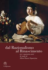 Dal razionalismo al rinascimento. Per i quaranta anni di studi di Silvia Danesi Squarzina. Ediz. italiana, inglese e francese