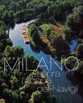 Milano. Sopra l'acqua dei Navigli
