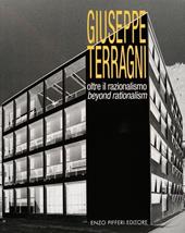 Giuseppe Terragni. Oltre il razionalismo