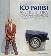 Ico Parisi. Architettura, fotografia, design. Ediz. illustrata